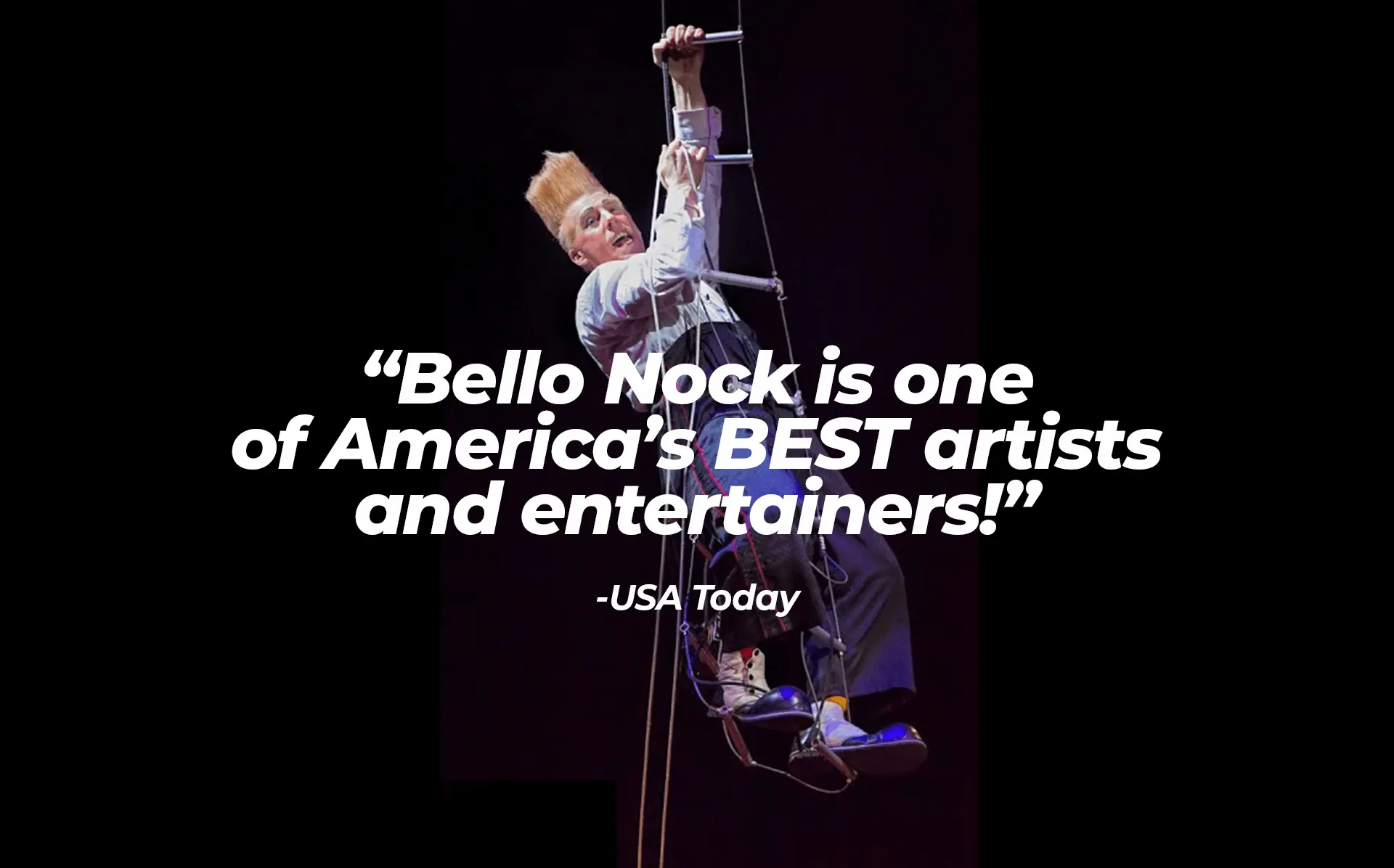 Bello Nock Quote from USA Today